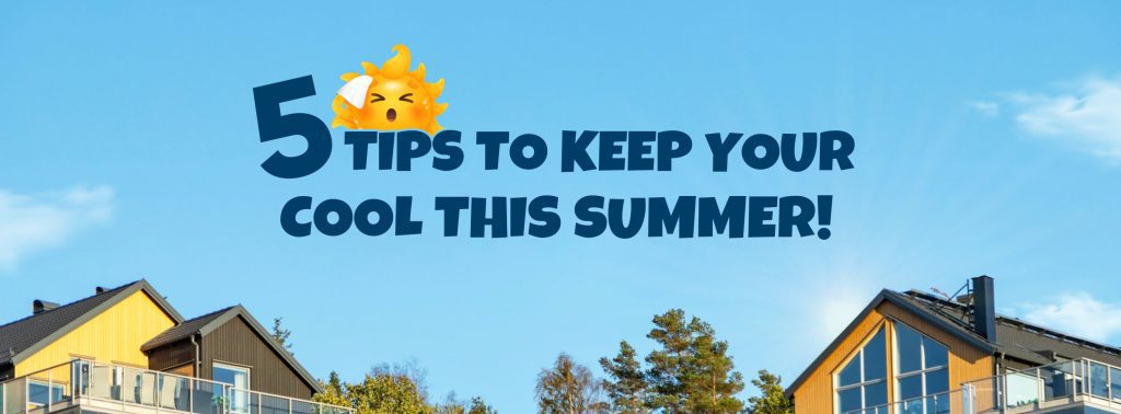 5 tips to Keep Your Cool this Summer!